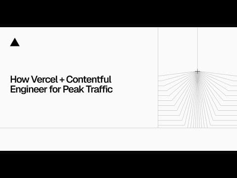 How Contentful + Vercel Engineer for Peak Traffic