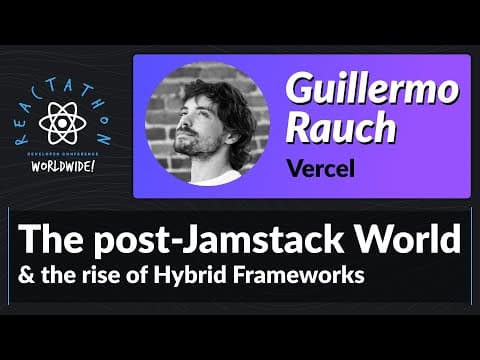 Guillermo Rauch: The Post Jamstack World & the Rise of Hybrid Frameworks