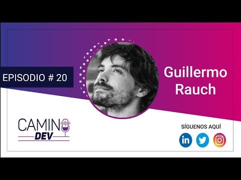 #20:  Guillermo Rauch  - Camino Dev