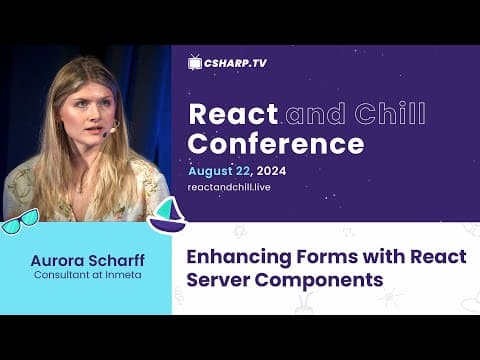 Enhancing Forms with React Server Components by Aurora Scharff | React and Chill Conference