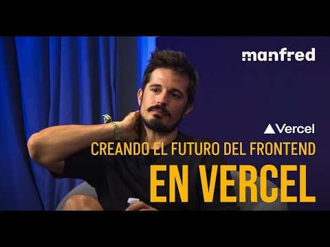 El futuro del frontend con Javi Velasco, de Vercel - A Manfred Videopodcast #6