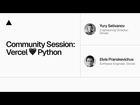 ▲ Community Session: Vercel 🖤 Python