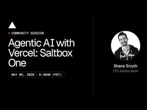 ▲ Agentic AI with Vercel: Saltbox One