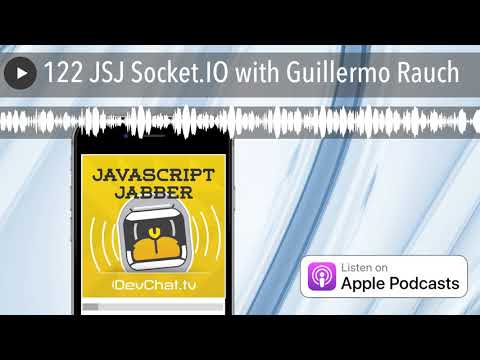 122 JSJ Socket.IO with Guillermo Rauch