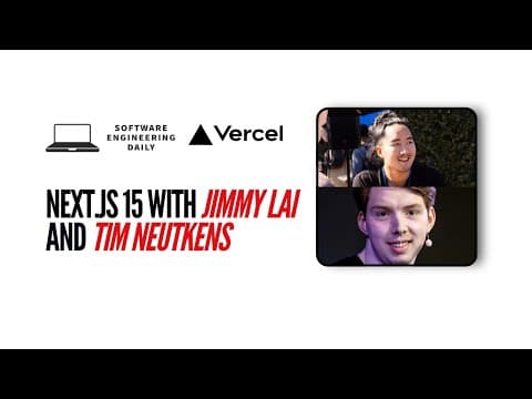 Next js 15 with Jimmy Lai and Tim Neutkens