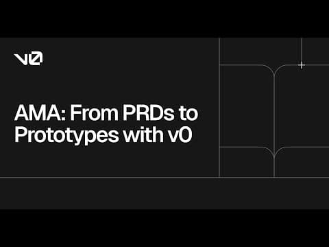 AMA: From PRDs to Prototypes with v0