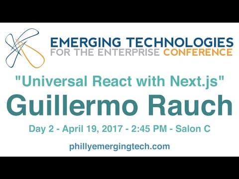 Philly ETE 2017 #51 - Universal React with Next.js - Guillermo Rauch
