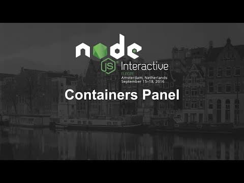 Containers Panel - Cian O’Maiden; Ross Kulinski; Yunong Xiao; Azat Mardan; Guillermo Rauch