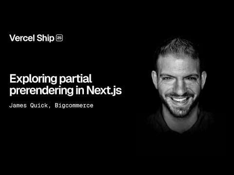 Vercel Ship 2025 workshop: Exploring Partial Prerendering in Next.js (BigCommerce)
