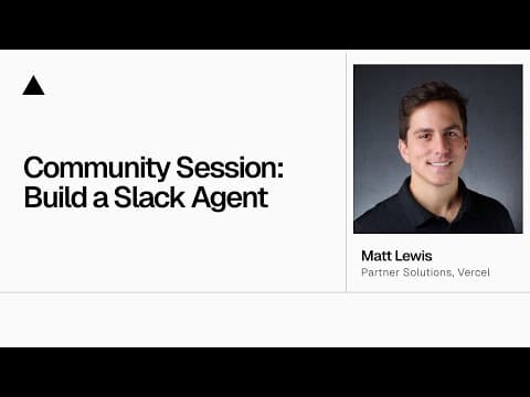 ▲ Community Session: Build a Slack Agent