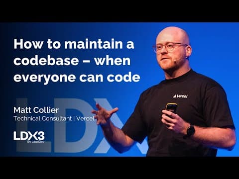 How to maintain a codebase – when everyone can code | Matt Collier | LDX3 London 2025