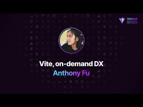 Vite, on demand DX | Anthony Fu | ViteConf 2022