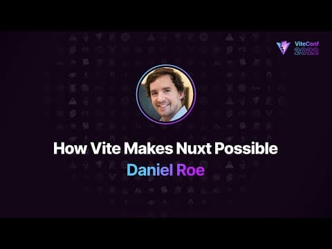 How Vite Makes Nuxt Possible, Daniel Roe, ViteConf 2022
