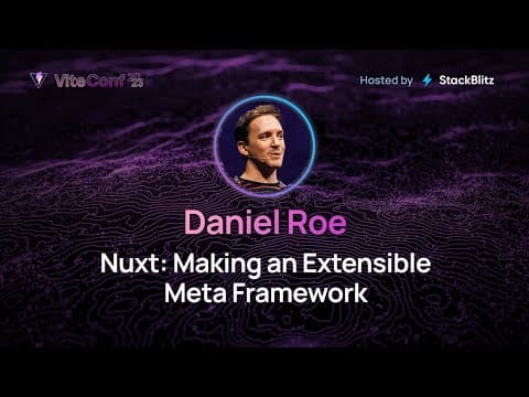 Daniel Roe | Nuxt: Making an Extensible Meta Framework | ViteConf 2023