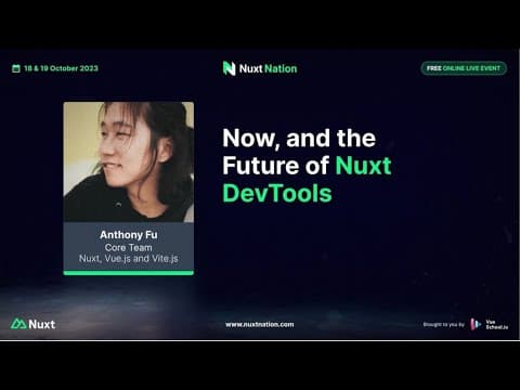 Nuxt Nation 2023: Anthony Fu - Now, and the Future of Nuxt DevTools