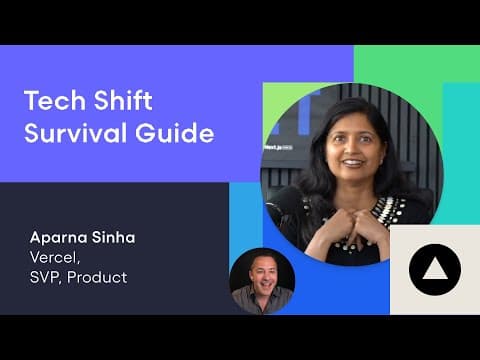 Tech Shift Survival Guide with Aparna Sinha, SVP of Product at Vercel | Next Gen Builders, Ep. 20